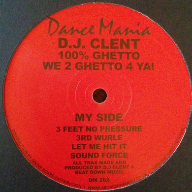 D.J. Clent* ‎– 100% Ghetto - We 2 Ghetto 4 Ya!